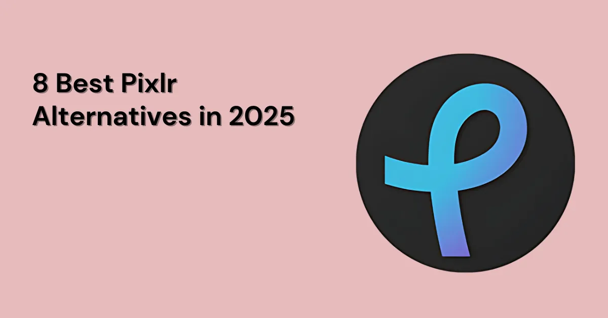 8 Best Pixlr Alternatives in 2025